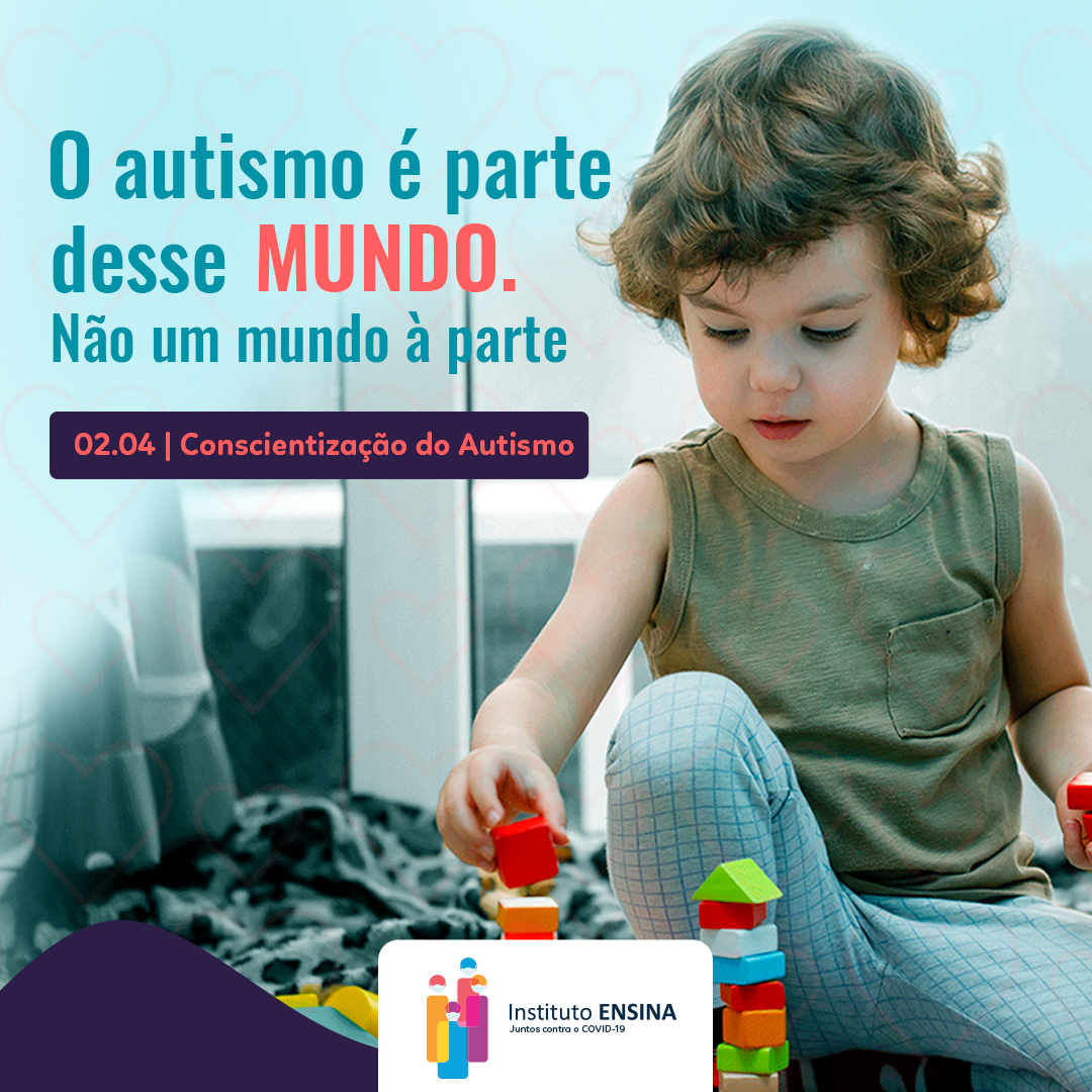 Dia Mundial De Conscientização Do Autismo Instituto Ensina 7066